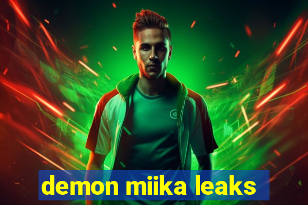 demon miika leaks